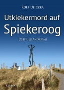 Cover-Bild zum Titel 'Utkiekermord auf Spiekeroog. Ostfrieslandkrimi' von 'Rolf Uliczka'