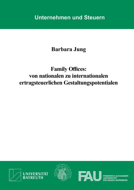Family Offices: von nationalen zu internationalen ertragsteuerlichen Gestaltungspotentialen - Barbara Jung