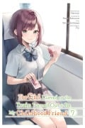 The Girl I Saved on the Train Turned Out to Be My Childhood Friend, Vol. 7 (Manga) - Kennoji