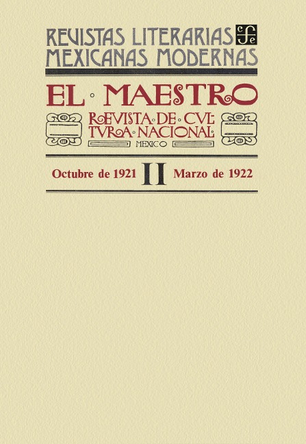 El Maestro. Revista de cultura nacional II, octubre de 1921 a marzo de 1922 - Varios Autores