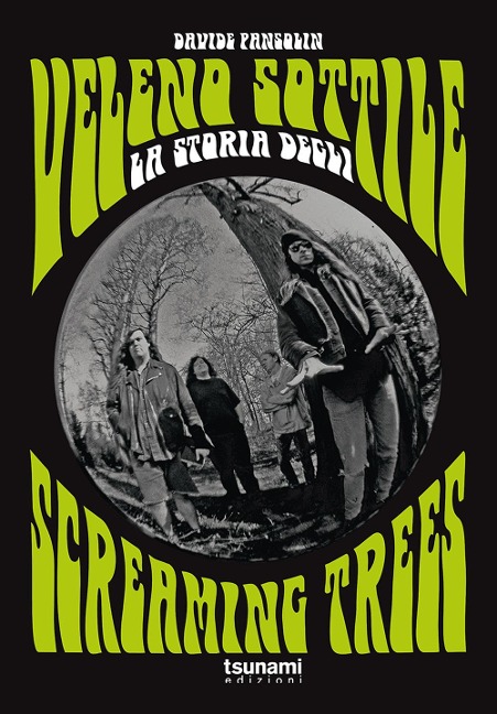Veleno sottile. La storia degli Screaming Trees - Davide Pansolin