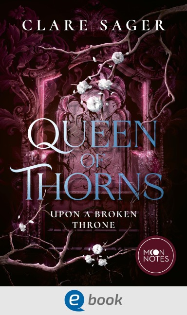Upon a Broken Throne 2. Queen of Thorns - Clare Sager