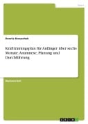 Cover-Bild zum Titel 'Krafttrainingsplan für Anfänger über sechs Monate. Anamnese, Planung und Durchführung' von 'Dennis Kozuschek'