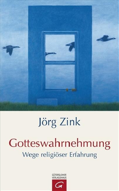 Gotteswahrnehmung - Jörg Zink