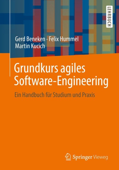 Grundkurs agiles Software-Engineering - Gerd Beneken, Felix Hummel, Martin Kucich