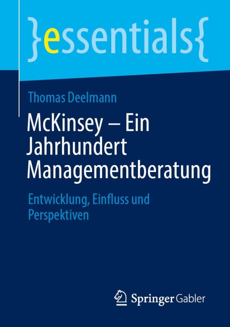 McKinsey - Ein Jahrhundert Managementberatung - Thomas Deelmann