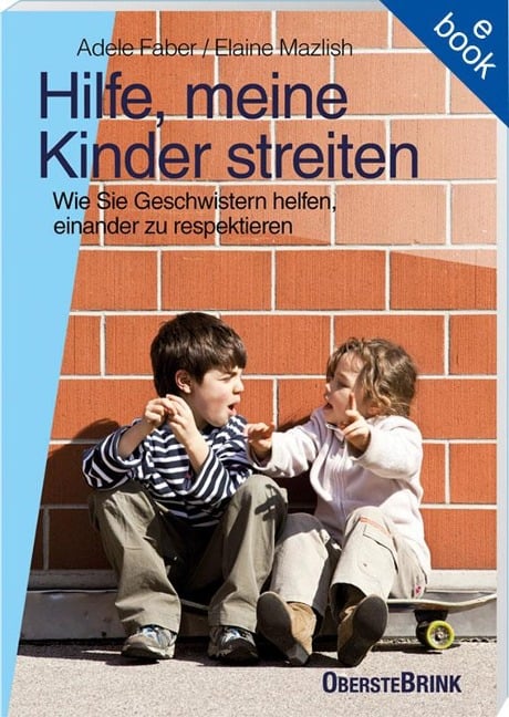 Hilfe, meine Kinder streiten - Adele Faber, Elaine Mazlish