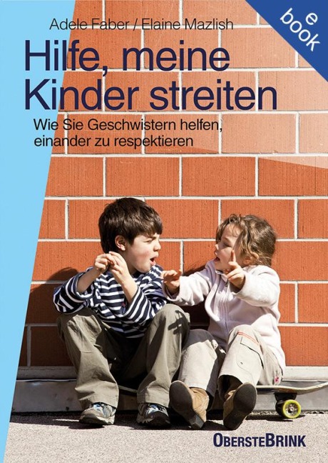 Hilfe, meine Kinder streiten - Adele Faber, Elaine Mazlish