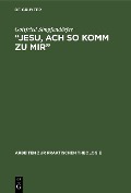 "Jesu, ach so komm zu mir¿ - Gottfried Simpfendörfer