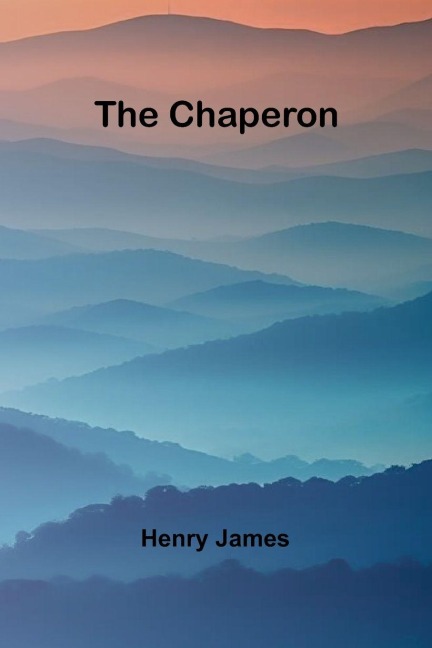 The Chaperon - Henry James
