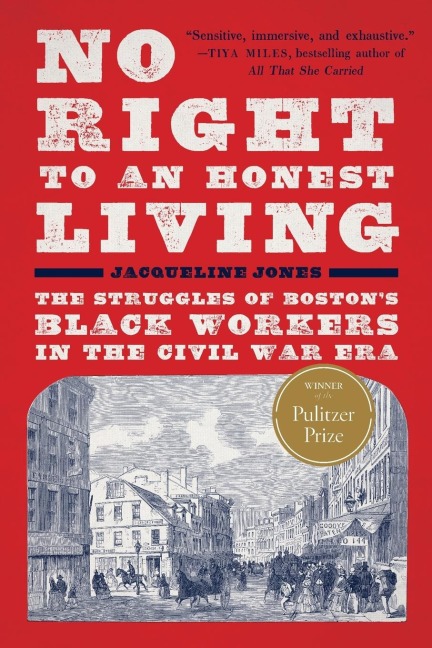 No Right to an Honest Living (Winner of the Pulitzer Prize) - Jacqueline Jones