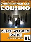 Death Without Parole #1 - Christopher Lee Cousino