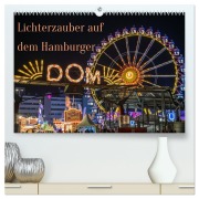 Cover-Bild zum Titel 'Lichterzauber auf dem Hamburger Dom (hochwertiger Premium Wandkalender 2027 DIN A2 quer), Kunstdruck in Hochglanz' von 'Karsten Rahn'