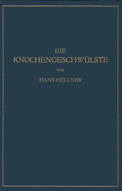 Die Knochengeschwülste - Hans Hellner