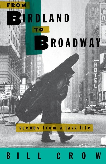 From Birdland to Broadway - Bill Crow
