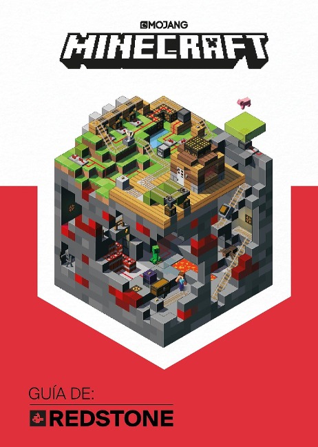 Minecraft. Guía De: Redstone / Minecraft: Guide to Redstone - Mojang Ab
