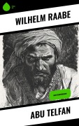 Cover-Bild zum Titel 'Abu Telfan' von 'Wilhelm Raabe'