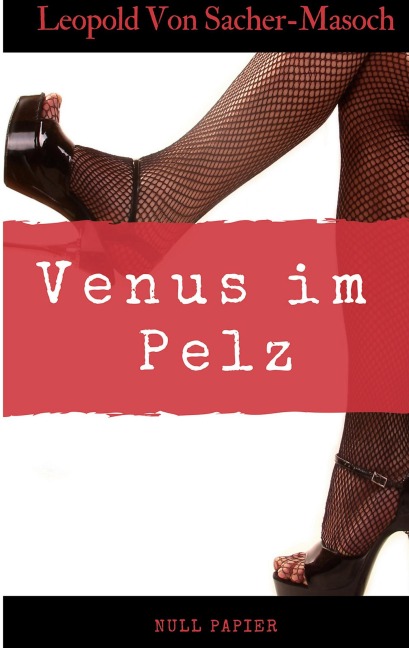 Venus im Pelz - Leopold von Sacher-Masoch