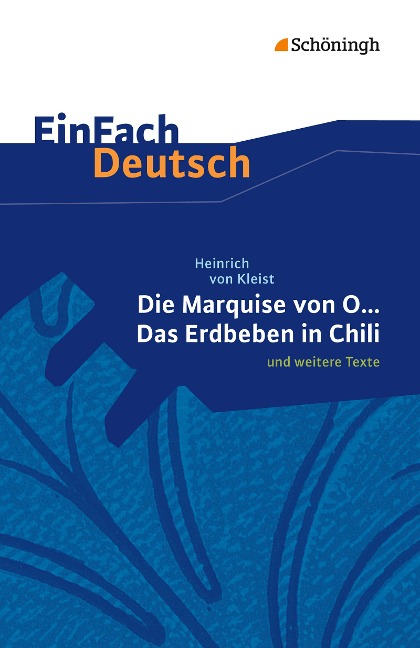 Die Marquise von O. und weitere Texte. EinFach Deutsch Textausgaben - Heinrich von Kleist