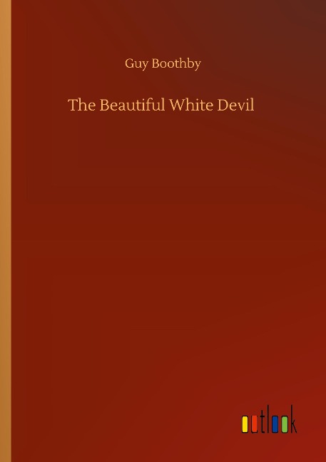 The Beautiful White Devil - Guy Boothby