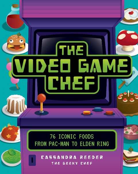 The Video Game Chef - Cassandra Reeder