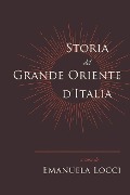 Storia del Grande Oriente d'Italia - Emanuela Locci