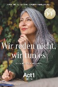 Cover-Bild zum Titel 'Wir reden nicht, wir tun es' von 'Peter & Dagmar Grieshofer'