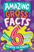 Amazing Gross Facts Every 6 Year Old Needs to Know - Caroline Rowlands