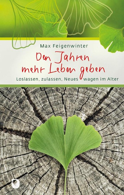 Den Jahren mehr Leben geben - Max Feigenwinter