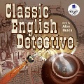 Cover-Bild zum Titel 'Classic English Detective' von 'Gilbert Keith Chesterton, Arthur Conan Doyl'