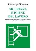 Cover-Bild zum Titel 'Sicurezza e igiene del lavoro. La sicurezza sul lavoro nelle Università (e scuole). Criticità e sviluppi' von 'Giuseppe Somma'