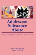 Cover-Bild zum Titel 'Adolescent Substance Abuse' von 'John S Wodarski, Marvin D Feit'