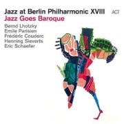 Cover-Bild zum Titel 'Jazz Goes Baroque-Jazz At BP XVIII (Digipak)' von 'Bernd Lhotzky'
