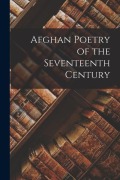 Cover-Bild zum Titel 'Afghan Poetry of the Seventeenth Century' von 'th Cent Khwushhal Khan'