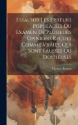 Cover-Bild zum Titel 'Essai Sur Les Erreurs Populaires Ou Examen De Plusieurs Opinions Reçues Comme Vraies, Qui Sont Fausses Ou Douteuses' von 'Thomas Browne'
