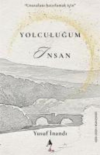 Yolculugum Insan - Yusuf Inandi