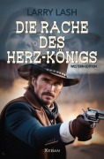 Cover-Bild zum Titel 'Die Rache des Herz-Königs' von 'Larry Lash'