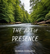 Cover-Bild zum Titel 'The Art of Presence' von 'Suman Debnath'