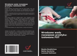 Cover-Bild zum Titel 'Wrodzone wady rozwojowe prze¿yku: izolowane FOT' von 'Nouha Boukhrissa, Nahla Kechiche, Lassaad Sahnoun'