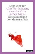 Cover-Bild zum Titel 'Das Natürlichste, was eine Frau haben kann' von 'Sophie Bauer'
