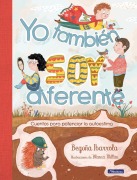 Cover-Bild zum Titel 'Yo También Soy Diferente: Cuentos Para Potenciar La Autoestima / I Am Different Too: Stories to Increase Your Self-Esteem' von 'Begoña Ibarrola'