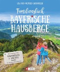 Cover-Bild zum Titel 'Familienglück Bayerische Hausberge' von 'Wilfried Bahnmüller, Lisa Bahnmüller'