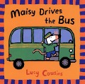 Maisy Drives the Bus - Lucy Cousins