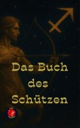 Cover-Bild zum Titel 'Das Buch des Schützen' von 'Alina Rubi'