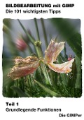 Cover-Bild zum Titel 'Bildbearbeitung mit GIMP -  Die 101 wichtigsten Tipps' von 'Wilber Gimper'