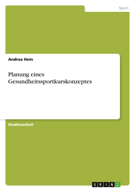 Planung eines Gesundheitssportkurskonzeptes - Andrea Hein