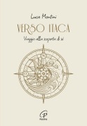 Verso Itaca. Viaggio alla scoperta di sé - Luca Montini