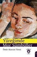 Yüregimde Mor Sümbüller - Ömür Akarcan Tüven
