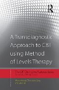 Cover-Bild zum Titel 'A Transdiagnostic Approach to CBT using Method of Levels Therapy' von 'Warren Mansell, Sara J. Tai, Timothy A. Carey'