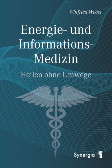 Energie- und Informations-Medizin - Winfried Weber